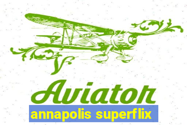 annapolis superflix